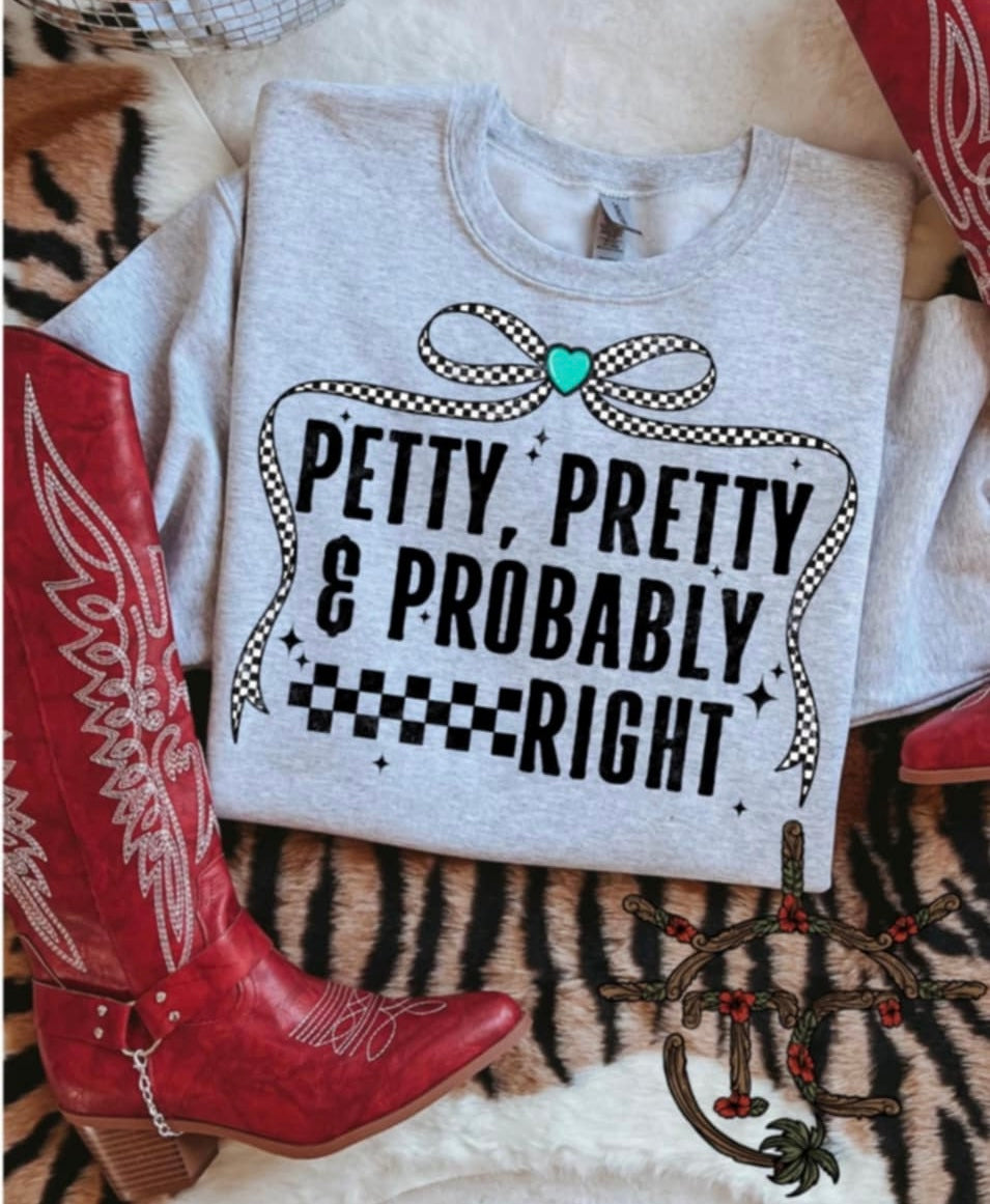 Petty Pretty and Probably Late